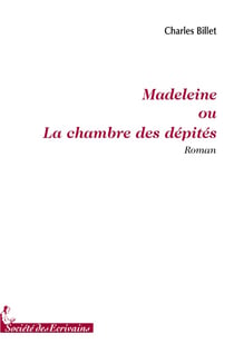 Madeleine ou la chambre des dépités