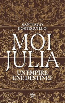 Moi, Julia : un empire, une destinée