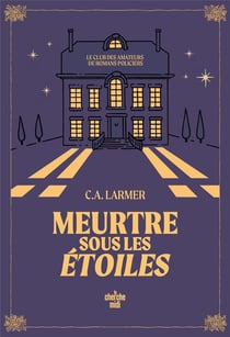 Le club des amateurs de romans policiers Tome 3 : Meurtre sous les étoiles