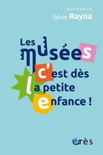 Les musées, c'est dès la petite enfance !