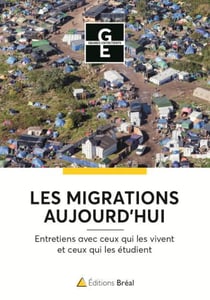 Les migrations aujourd'hui - entretiens avec ceux qui les vivent et ceux qui les étudient