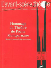 Revue L'Avant-scène théâtre n.1293 : t.1294 - hommage au théâtre de Poche Montparnasse - histoire, textes choisis, entretiens