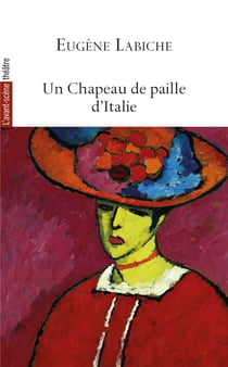 Revue L'Avant-scène théâtre : Un chapeau de paille d'Italie