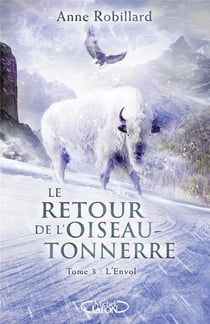 Le retour de l'oiseau-tonnerre Tome 3 : l'envol