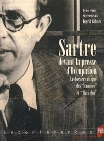 Sartre devant la presse d'occupation - le dossier critique des mouches et de huis-clos