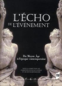 L'écho de l'événement - de l'époque moderne à l'époque contemporaine
