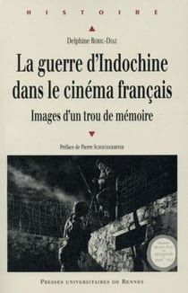 La guerre d'Indochine dans le cinéma français - images d'un trou de mémoire