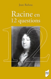 Racine en 12 questions