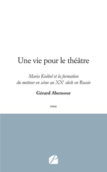 Une vie pour le théâtre - Maria Knöbel et la formation du metteur en scène au XXe siècle en Russie