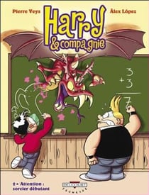 Harry et compagnie t.2 - attention, sorcier débutant