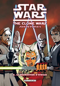 Star Wars - the clone wars aventures t.6 - le destructeur d'étoiles
