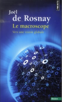 Le macroscope - vers une vision globale