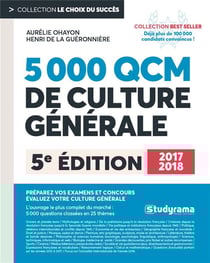 5.000 questions et QCM de culture générale - préparez vos examens et concours, évaluez votre culture générale (édition 2017/2018)