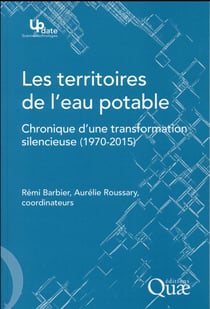 Les territoires de l'eau potable - chronique d'une transformation silencieuse (1970-2015)
