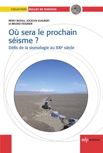 Où sera le prochain séisme ? défis de la sismologie au XXIe siècle