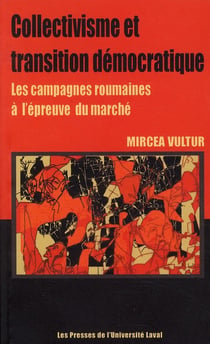 Collectivisme et transition démocratique - les campagnes roumaines à l'épreuve du marché