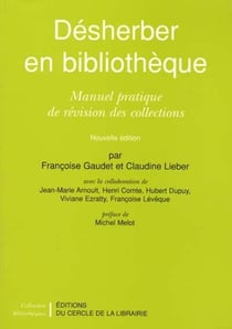 Désherber en bibliothèque - manuel pratique de révision des collections