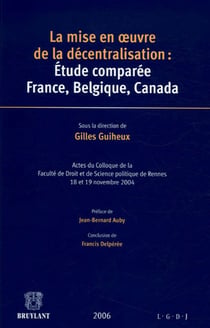 La mise en oeuvre de la décentralisation : étude comparée france, belgique, canada