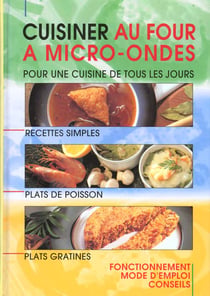 Cuisiner au four a micro-ondes