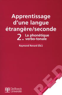 Apprentissage d'une langue étrangère/seconde Tome 2 : la phonétique verbo-tonale