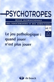 Revue psychotropes n.11/2 - le jeu pathologique: quand jouer n'est plus jouer