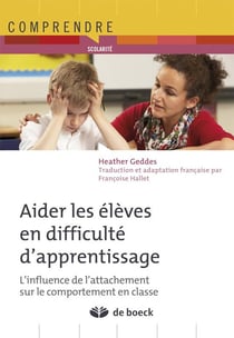 Aider les élèves en difficulté - troubles de l'attachement et comportement en classe