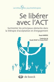 Se libérer avec l'act - surmonter les principaux obstacles dans la thérapie