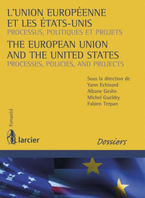 L'union européenne et les etats-unis - processus, politiques et projets