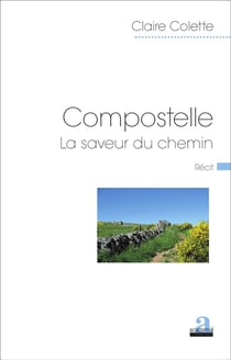 Compostelle, la saveur du chemin