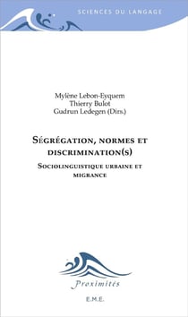 Ségrégation normes et discriminations - sociolinguistique urbaine et migrance