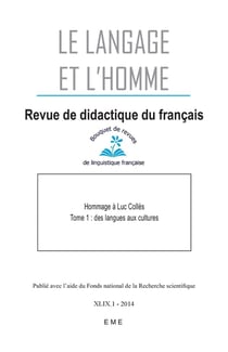 Langage et l'homme XLIX 1 Tome 1 - hommage à Luc Colles des langues aux cultures