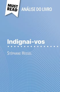 Indignai-vos de Stéphane Hessel (Analise do livro) : Analise completa e resumo pormenorizado do trabalho