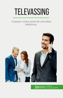 Televassing : 4 passos-chave antes de uma data telefónica