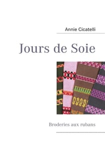 Jours de soie - broderies aux rubans