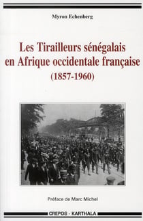 Les tirailleurs sénégalais en Afrique occidentale française (1857-1960)
