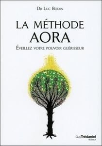 La méthode Aora - éveillez votre pouvoir créateur