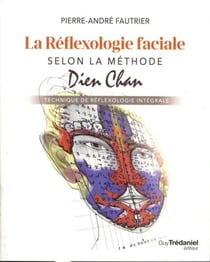 La réflexologie faciale selon la methode Dien Chan - technique de réflexologie intégrale