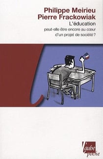 L'éducation - peut-elle être encore au coeur d'un projet de société ?