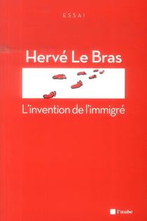 L'invention de l'immigré