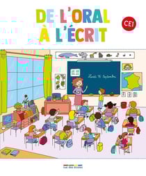 De l'oral à l'écrit CE1 : L'essentiel de l'année de français en CE1
