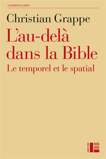 L'au-delà dans la Bible - le temporel et le spatial