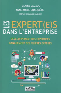 Les expert(e)s dans l'entreprise - développement des expertises, management des filières experts