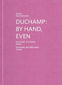 Duchamp - by hand, even - à la main, même - mit der hand, sogar