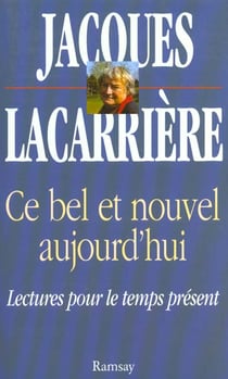 Ce bel et nouvel aujourd'hui : lecture pour le temps present