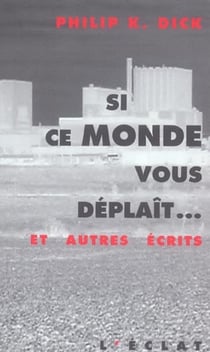 Si ce monde vous déplait - autres écrits