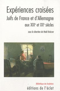 Expériences croisées - juives en France et d'Allemagne aux XIX-XX siècles