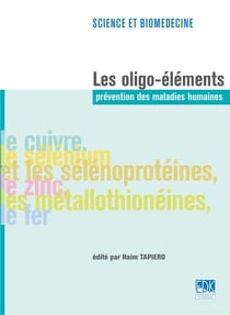 Les oligo-éléments : prévention des maladies humaines