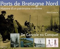 Ports de Bretagne Nord - de Cancale au Conquet