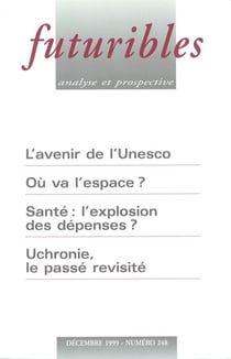 Futuribles 248, decembre 1999. l'avenir de l'unesco - ou va l'espace ?