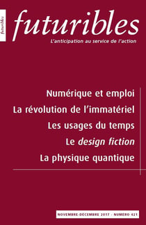 Futuribles 421, novembre-décembre 2017. Numérique et emploi : La révolution de l'immatériel